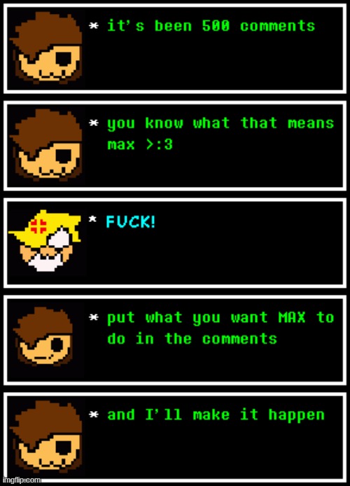 looks like he needs to put on that maid suit | image tagged in max,lol | made w/ Imgflip meme maker