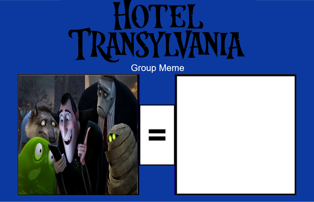 Hotel Transylvania - Group Meme Template Blank Meme Template