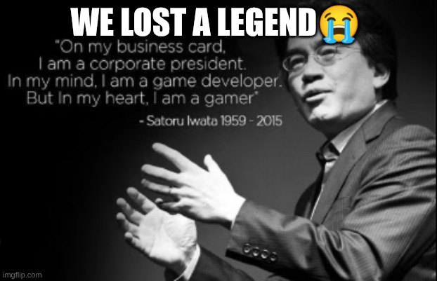 WE LOST A LEGEND? | made w/ Imgflip meme maker