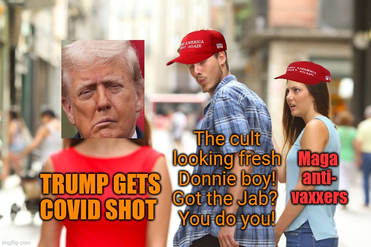 RFK does not approve of Trump's message | The cult looking fresh Donnie boy!
Got the Jab? 
You do you! Maga 
anti- vaxxers; TRUMP GETS COVID SHOT | image tagged in trump,got the jab,covid,maga,anti vaxxers,rfk pissed | made w/ Imgflip meme maker