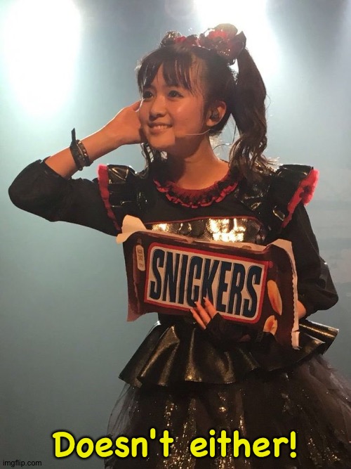 Doesn't either! | made w/ Imgflip meme maker