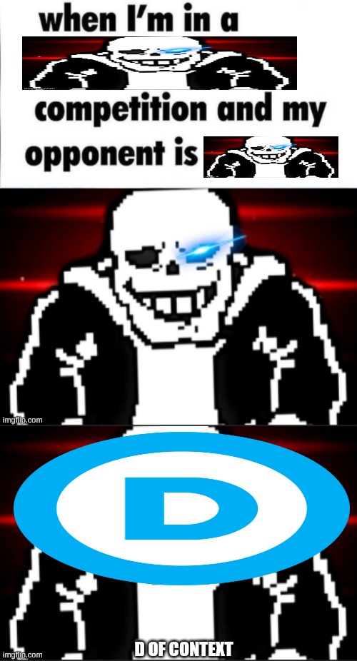 D OF CONTEXT | made w/ Imgflip meme maker