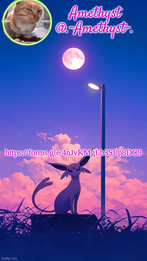 Amethyst announcement template | https://forms.gle/4nJvKMgLb3SLp8DC9 | image tagged in amethyst announcement template | made w/ Imgflip meme maker