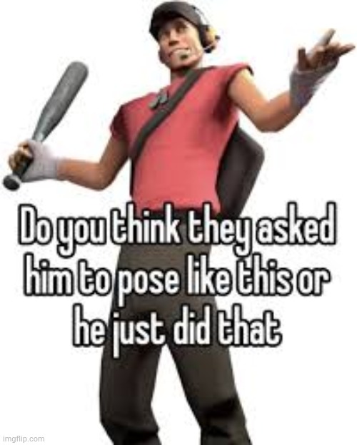 image tagged in tf2 scout | made w/ Imgflip meme maker