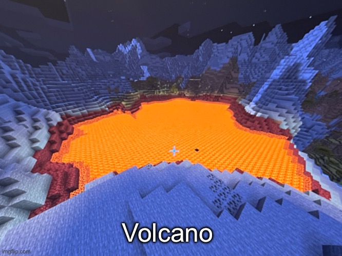 I really lucked out on this seed ngl. I got natural craters, amplified terrain, etc | Volcano | made w/ Imgflip meme maker
