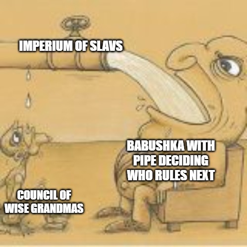 fat man drinking from pipe | IMPERIUM OF SLAVS; BABUSHKA WITH PIPE DECIDING WHO RULES NEXT; COUNCIL OF WISE GRANDMAS | image tagged in fat man drinking from pipe,imperium of slavs | made w/ Imgflip meme maker
