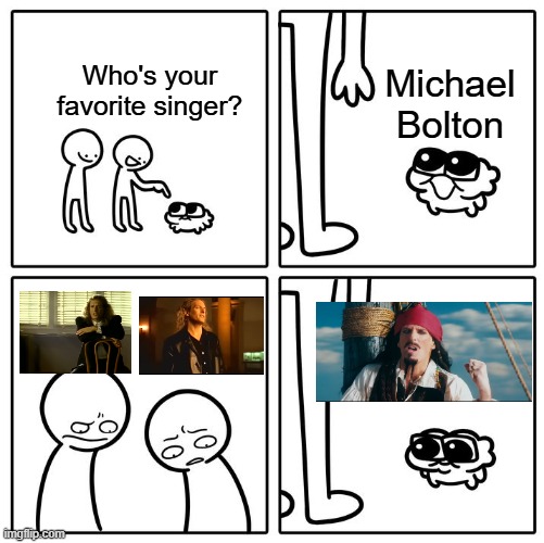Werid way to get introduced to Michael Bolton | Who's your favorite singer? Michael Bolton | image tagged in hey whats your job,jack sparrow,music meme,funny memes,memes | made w/ Imgflip meme maker