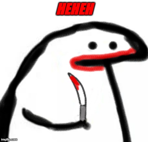 Knife meme | HEHEH | image tagged in kirby with a knife | made w/ Imgflip meme maker