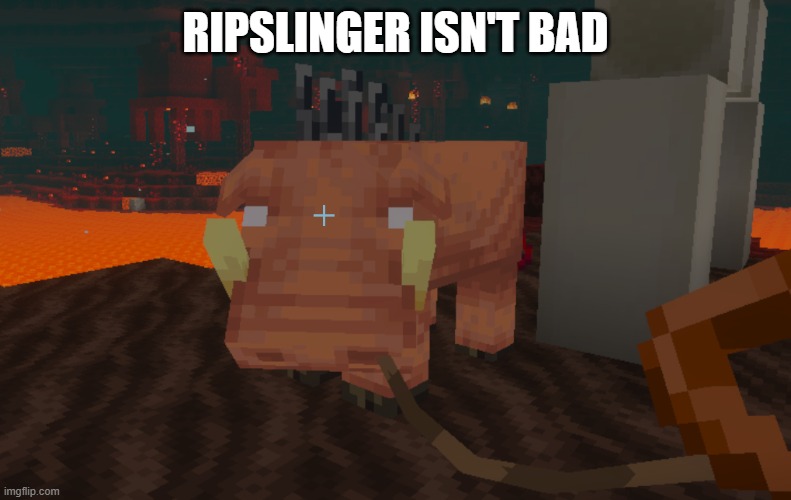 Hoglin | RIPSLINGER ISN'T BAD | image tagged in hoglin | made w/ Imgflip meme maker