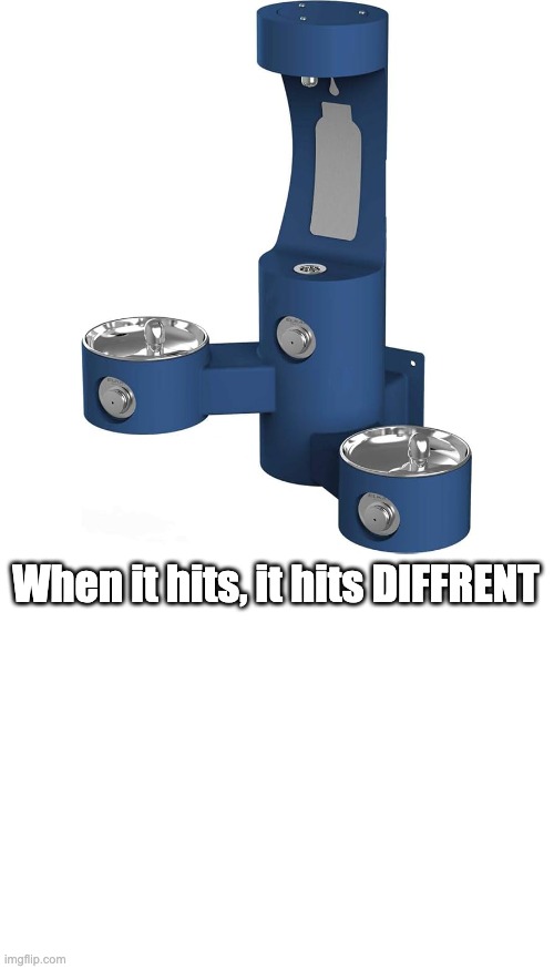 When it hits, it hits DIFFRENT | image tagged in funny | made w/ Imgflip meme maker