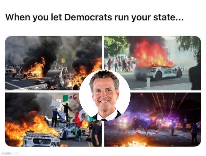 Gavin Newsom leadership in action | image tagged in gavin,grease,disaster | made w/ Imgflip meme maker