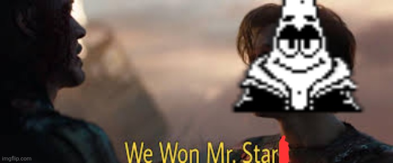 we won mr stark | image tagged in we won mr stark | made w/ Imgflip meme maker