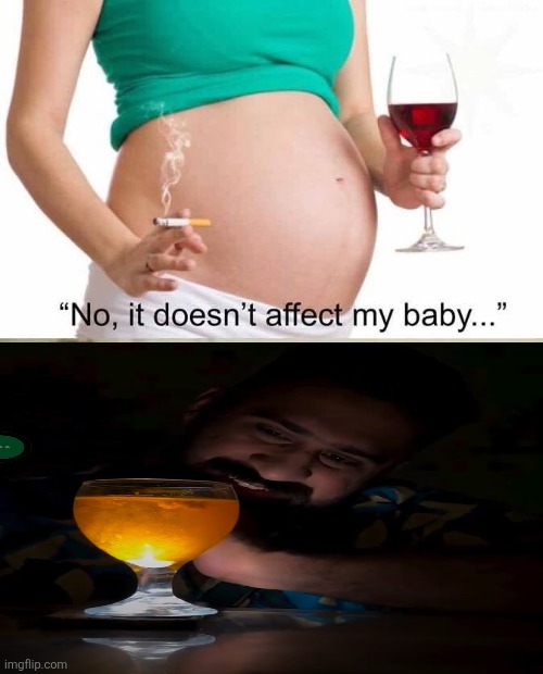 It doesn't affect my baby | image tagged in it doesn't affect my baby | made w/ Imgflip meme maker