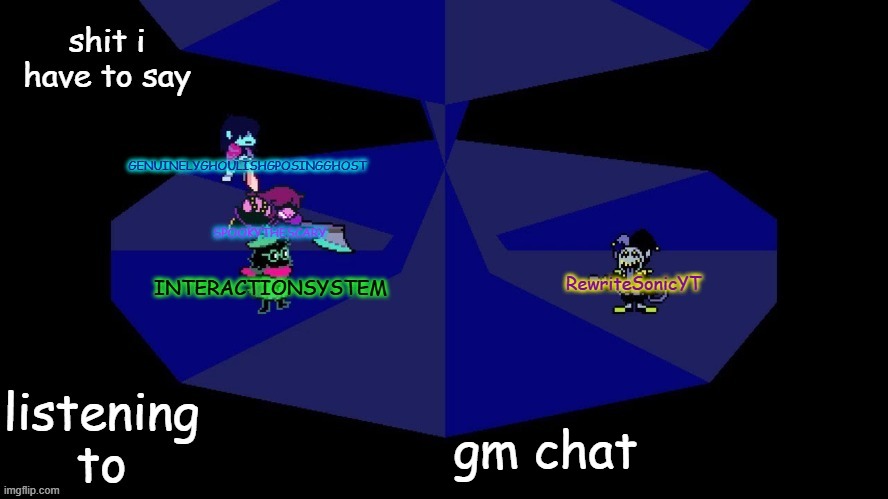 system, rewrite, bob, and posing alien shared temp | gm chat | image tagged in system rewrite bob and posing alien shared temp | made w/ Imgflip meme maker