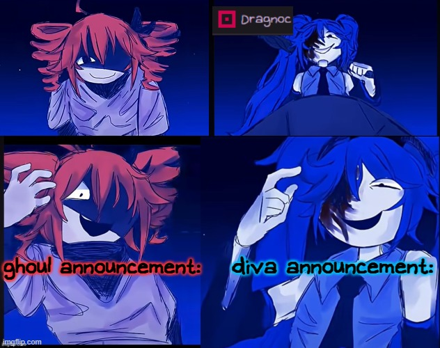 High Quality dragnoc's yet to be shared ghoul and diva announcement template Blank Meme Template