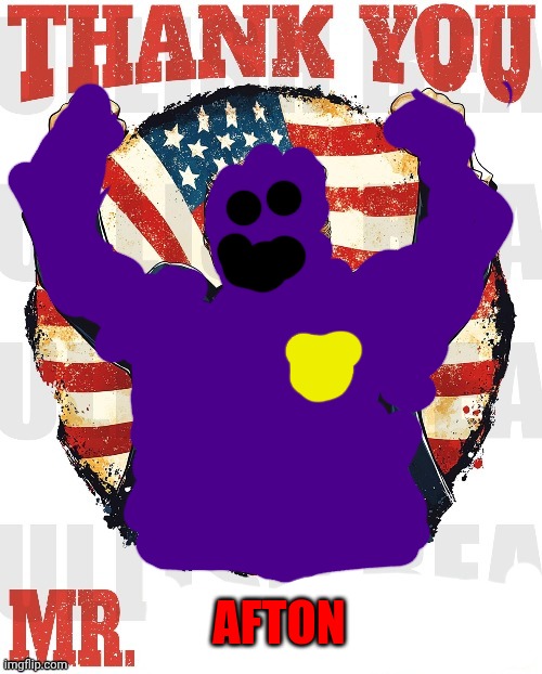 AFTON | made w/ Imgflip meme maker