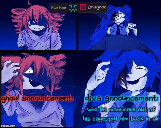 we do not need his politics here | who let manticore out of his cage, put him back in alr | image tagged in dragnoc and parker 's diva and ghoul shared announcemen template | made w/ Imgflip meme maker