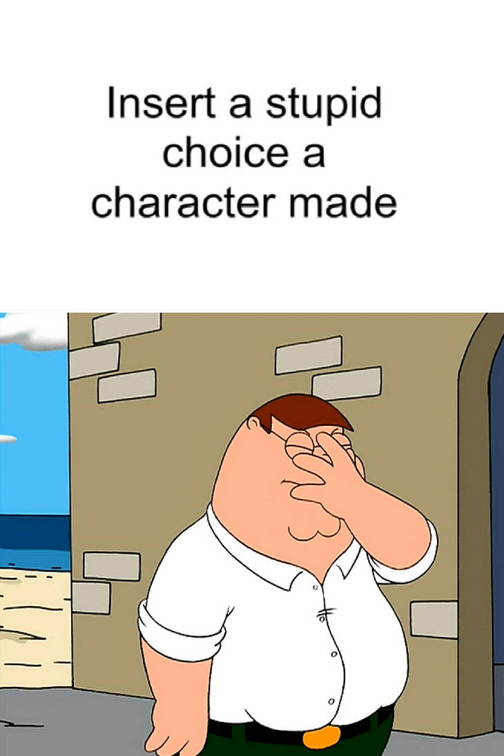 Peter Griffin Facepalms At What? Blank Meme Template