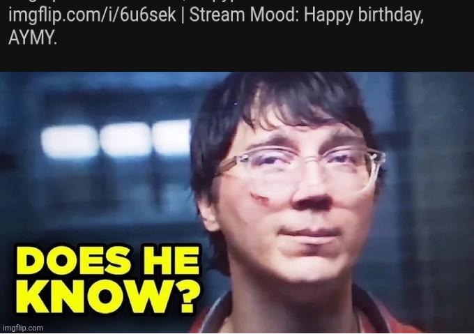 I could be wrong, what timezone is she in | image tagged in does he know | made w/ Imgflip meme maker