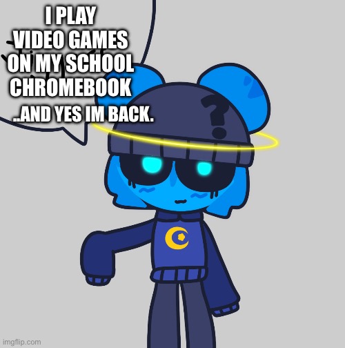 Chromebook but make it yellow and pee like: says the cute bear | I PLAY VIDEO GAMES ON MY SCHOOL CHROMEBOOK; ..AND YES IM BACK. | image tagged in stupid piss lover saying jiggers,chromebook,i love pee | made w/ Imgflip meme maker
