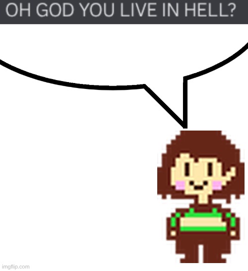 image tagged in speech bubble,chara | made w/ Imgflip meme maker
