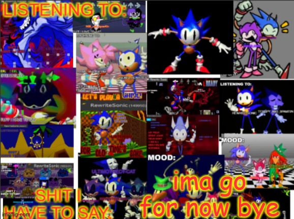 all the rewrite temp | ima go for now bye | image tagged in all the rewrite temp | made w/ Imgflip meme maker