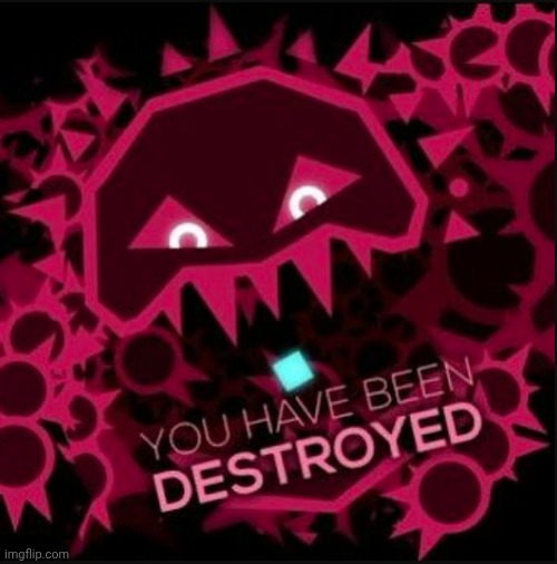 Just shapes and beats getting DESTROYED | image tagged in destroid | made w/ Imgflip meme maker