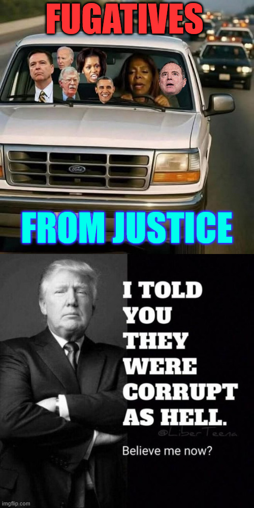 Justice restored | FUGATIVES; FROM JUSTICE | image tagged in libs,outraged,real criminals being brought to justice | made w/ Imgflip meme maker