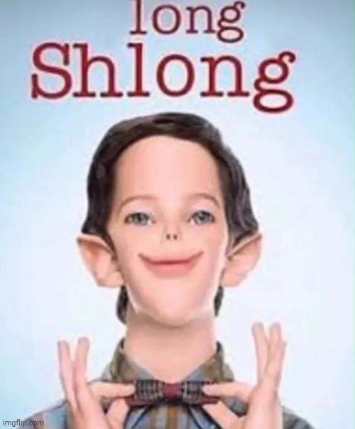 long shlong | image tagged in long shlong | made w/ Imgflip meme maker