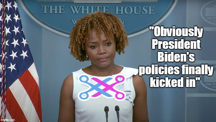 "Obviously President Biden's policies finally kicked in" | made w/ Imgflip meme maker