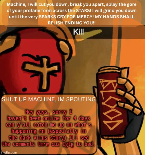 yo wsg gng | Hey guys, sorry I haven't been online for 4 days can y'all catch me up on what's happening rn (especially in the dark virus story) Ill see the comments tmrw cuz Igtg to bed. | image tagged in gabriel announcement | made w/ Imgflip meme maker