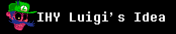 Mario's Madness IHY Luigi's Idea Blank Meme Template