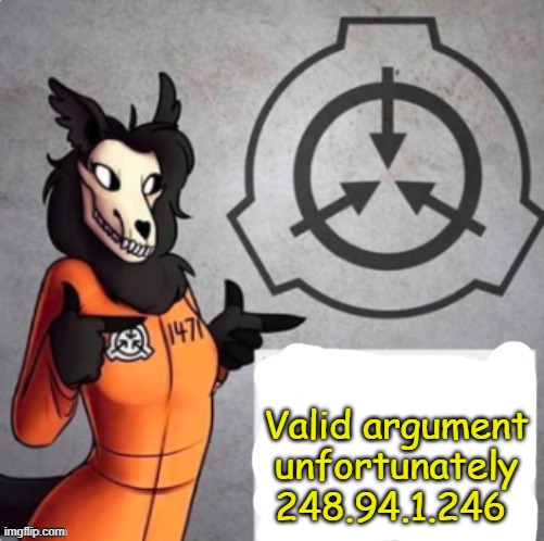 seasonal 1471 obession | Valid argument unfortunately 248.94.1.246 | image tagged in 1471 announcement | made w/ Imgflip meme maker