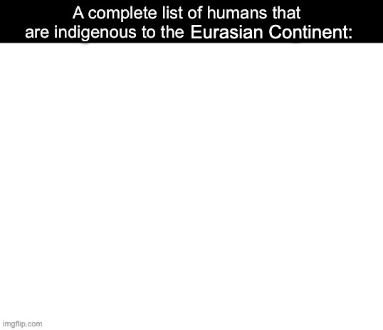 Eurasian Continent: | made w/ Imgflip meme maker