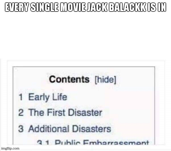 Wikipedia page | EVERY SINGLE MOVIE JACK BALACKK IS IN | image tagged in wikipedia page | made w/ Imgflip meme maker