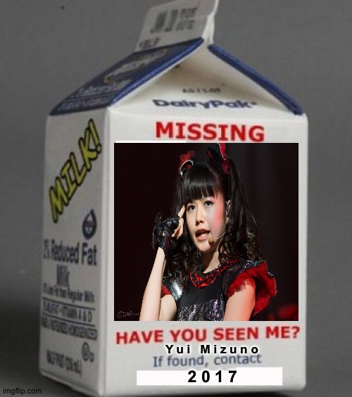 Eight years is a long time to decide you don't want to do anything. | Y u i   M i z u n o; 2 0 1 7 | image tagged in milk carton | made w/ Imgflip meme maker