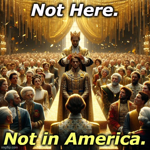 So that's why he's building the ballroom. More gold paint! | Not Here. Not in America. | image tagged in crowning trump king,trump,king,senile dementia,constitution,coronation | made w/ Imgflip meme maker