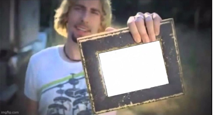 Nickelback | image tagged in nickelback | made w/ Imgflip meme maker