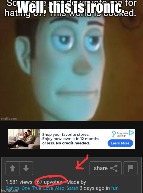 Not a hate meme. | Well, this is ironic. | image tagged in upvotes,ironic,i'm crazy man | made w/ Imgflip meme maker
