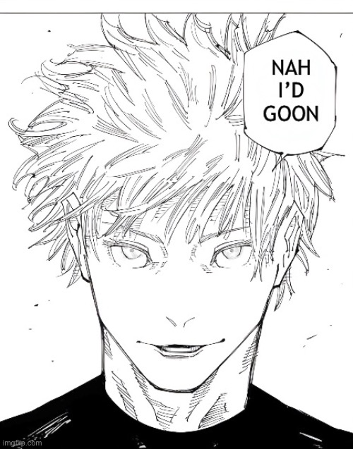 Nah, I’d Goon | image tagged in nah i d goon | made w/ Imgflip meme maker