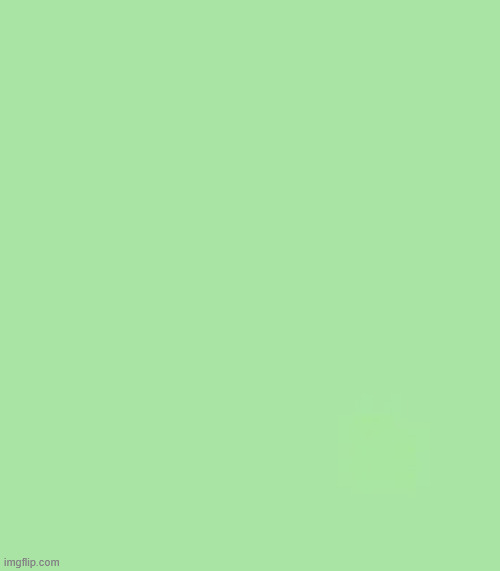 what a pretty shade of green | made w/ Imgflip meme maker