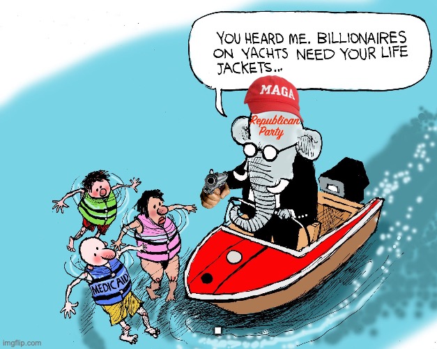 Republicans helping bilionaires | . | image tagged in donald trump,republicans,conservatives,right wing,maga | made w/ Imgflip meme maker