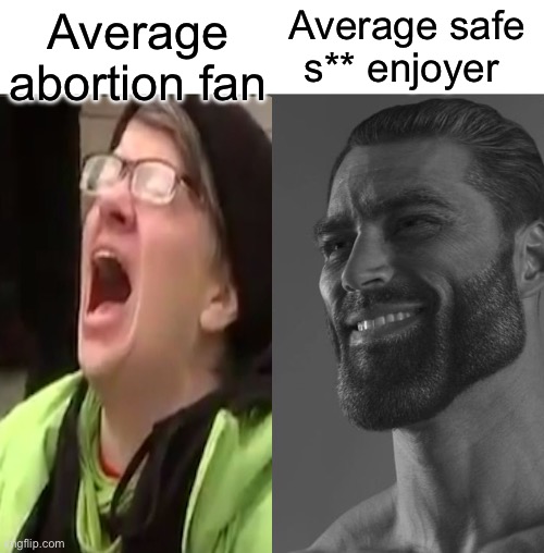 Abortion should be a last resort. | Average safe s** enjoyer; Average abortion fan | image tagged in average fan vs average enjoyer,pro life | made w/ Imgflip meme maker