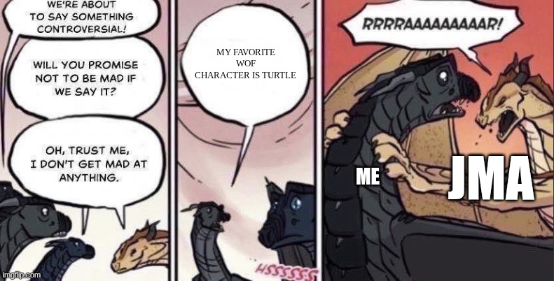 Thorn anger | MY FAVORITE WOF CHARACTER IS TURTLE; JMA; ME | image tagged in thorn anger | made w/ Imgflip meme maker