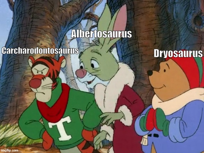 Reaction to JWE3 final dinosaur announcement | Albertosaurus; Dryosaurus; Carcharodontosaurus | image tagged in jurassic world,jurassic park,winnie the pooh | made w/ Imgflip meme maker