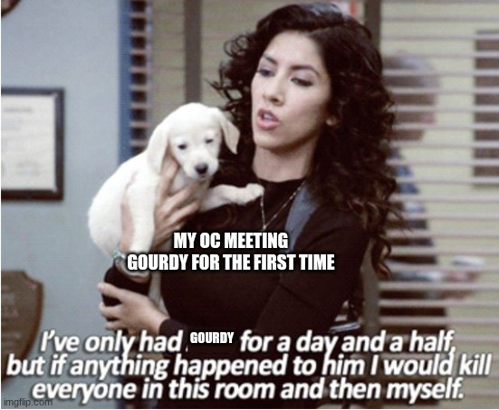 Rosa and Arlo meme | MY OC MEETING GOURDY FOR THE FIRST TIME; GOURDY | image tagged in rosa and arlo meme | made w/ Imgflip meme maker