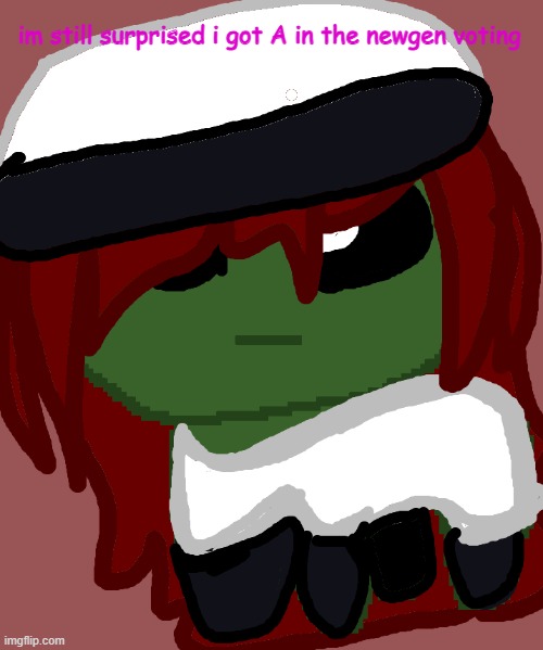 but im glad lol | im still surprised i got A in the newgen voting | image tagged in yuepii | made w/ Imgflip meme maker