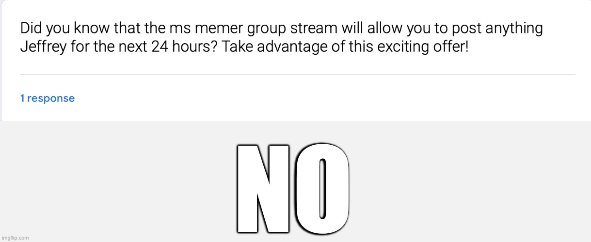 NO | made w/ Imgflip meme maker