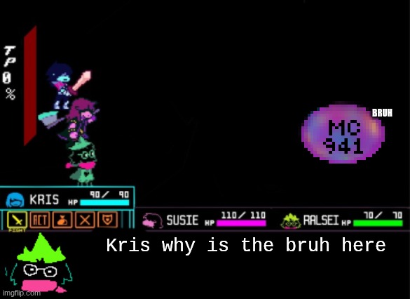 bruh | BRUH; Kris why is the bruh here | image tagged in blank deltarune battle,bruh,deltarune | made w/ Imgflip meme maker