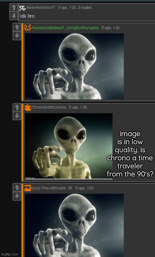 image is in low quality. is chrono a time traveler from the 90's? | made w/ Imgflip meme maker